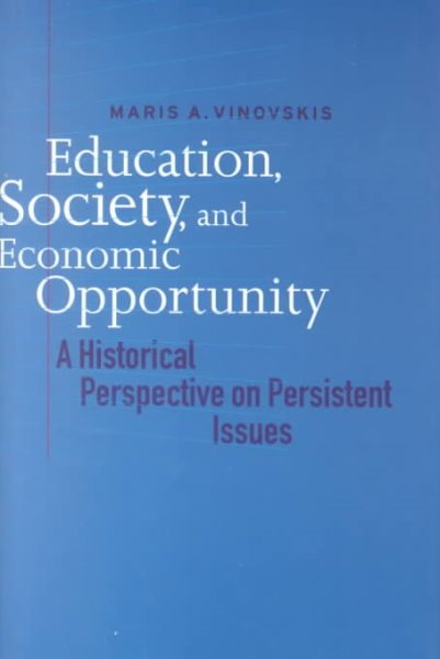 Education, Society, and Economic Opportunity: A Historical Perspective on Persistent Issues cover