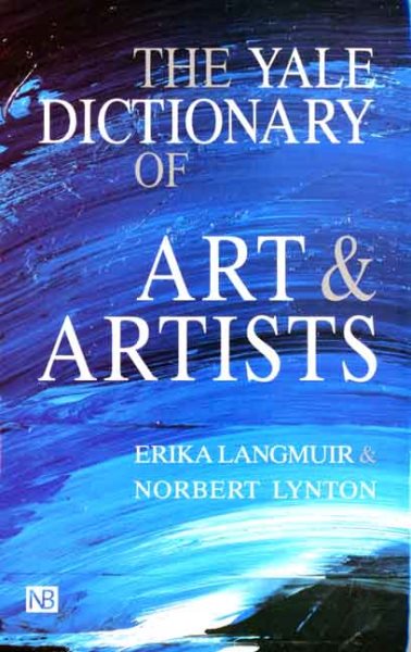 The Yale Dictionary of Art and Artists