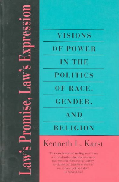 Law's Promise, Law's Expression: Visions of Power in the Politics of Race, Gender, and Religion cover