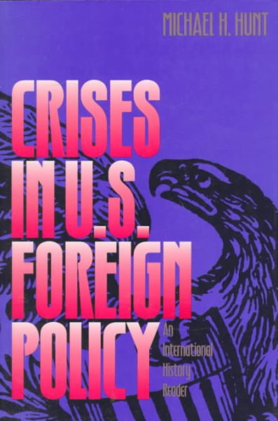 Crises in U.S. Foreign Policy: An International History Reader cover
