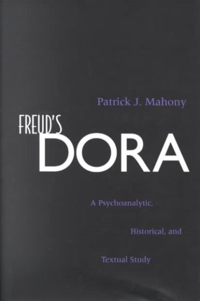 Freud's Dora: A Psychoanalytic, Historical, and Textual Study cover