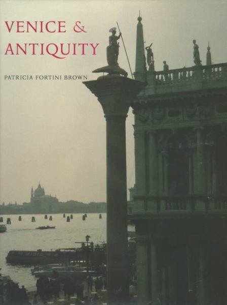 Venice and Antiquity: The Venetian Sense of the Past cover