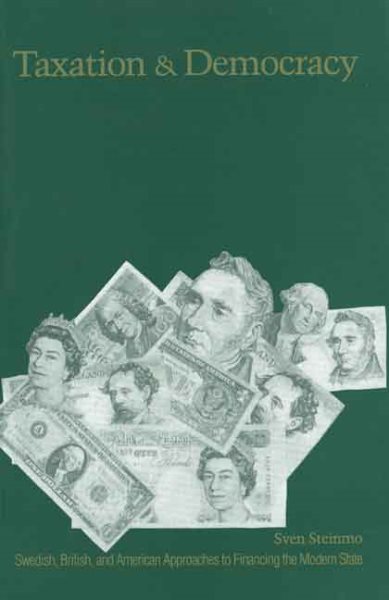 Taxation and Democracy: Swedish, British and American Approaches to Financing the Modern State