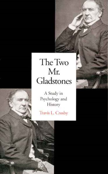 The Two Mr. Gladstones: A Study in Psychology and History cover