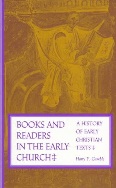 Books and Readers in the Early Church: A History of Early Christian Texts