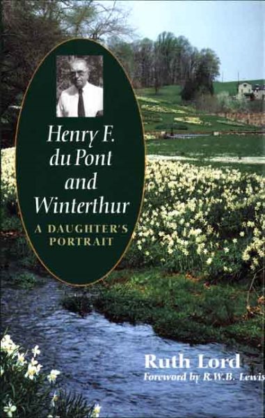 Henry F. du Pont and Winterthur: A Daughter`s Portrait cover
