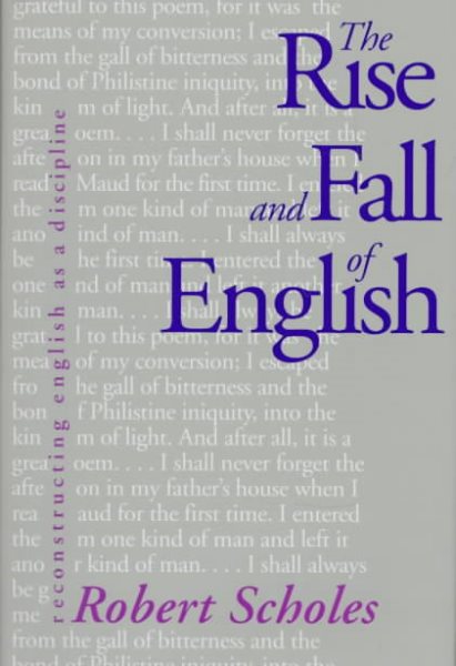 The Rise and Fall of English: Reconstructing English as a Discipline