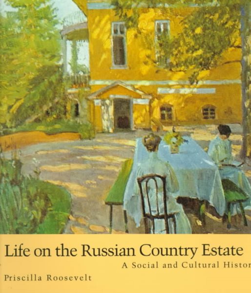 Life on the Russian Country Estate: A Social and Cultural History cover