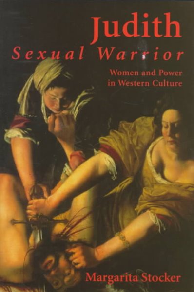 Judith: Sexual Warrior: Women and Power in Western Culture cover