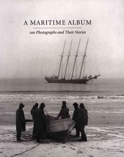 A Maritime Album 100 Photographs and Their Stories cover