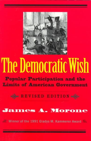 The Democratic Wish: Popular Participation and the Limits of American Government cover