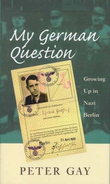 My German Question: Growing Up in Nazi Berlin cover