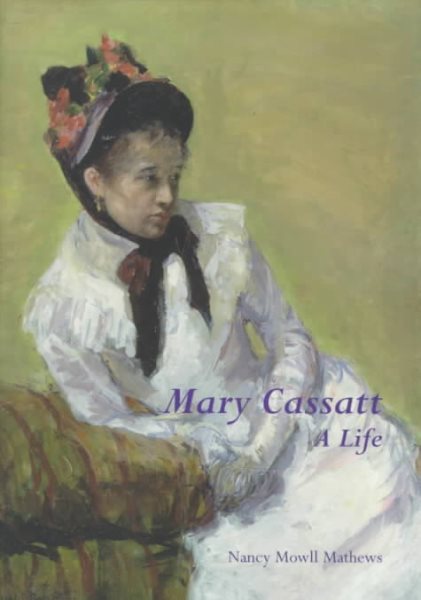 Mary Cassatt: A Life cover