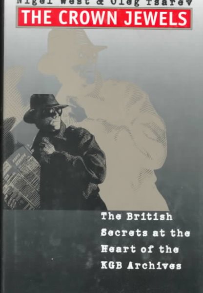 The Crown Jewels: The British Secrets at the Heart of the KGB Archives cover