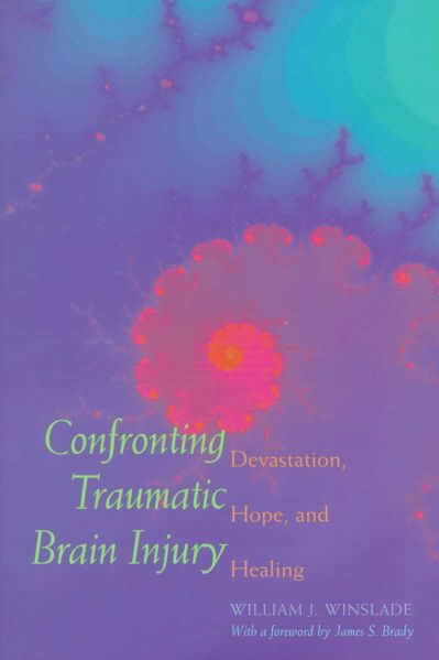 Confronting Traumatic Brain Injury : Devastation, Hope, and Healing cover