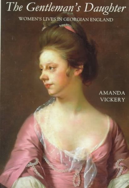 The Gentleman's Daughter: Women`s Lives in Georgian England cover