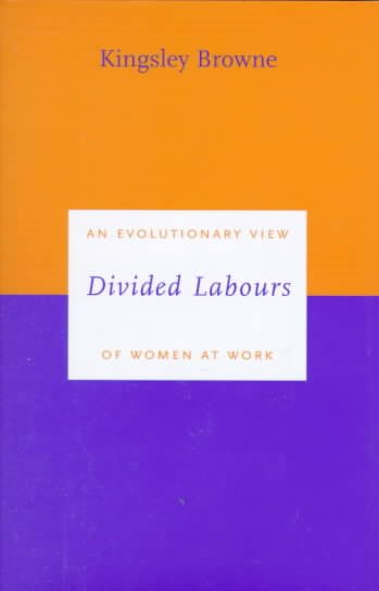 Divided Labours: An Evolutionary View of Women at Work (Darwinism Today series) cover