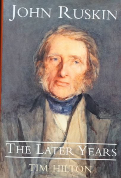 John Ruskin: The Later Years cover