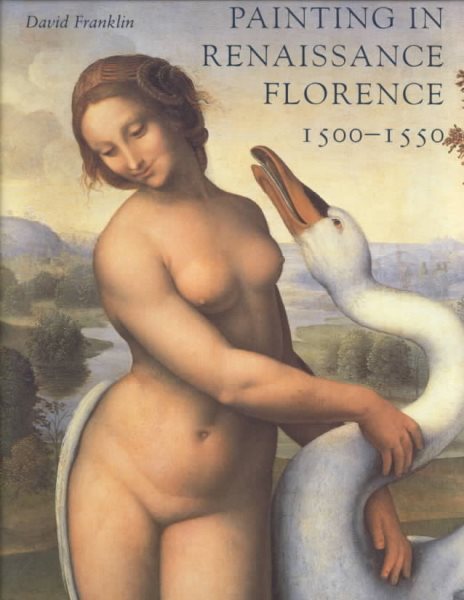 Painting in Renaissance Florence, 1500-1550 cover
