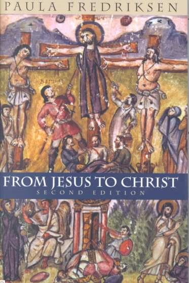 From Jesus to Christ: The Origins of the New Testament Images of Christ cover