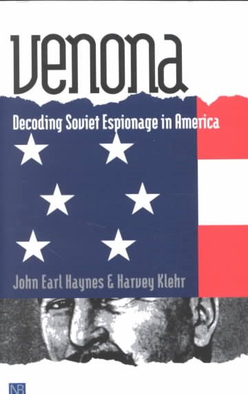 Venona: Decoding Soviet Espionage in America (Yale Nota Bene)