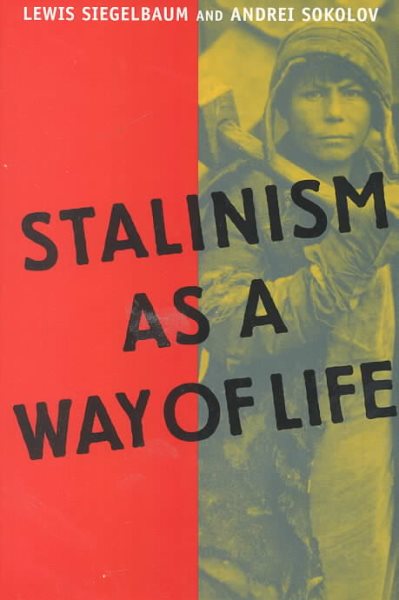 Stalinism as a Way of Life: A Narrative in Documents (Annals of Communism Series) cover