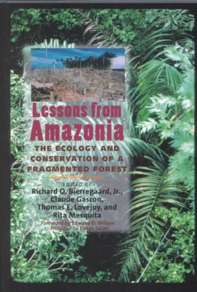Lessons from Amazonia: The Ecology and Conservation of a Fragmented Forest cover