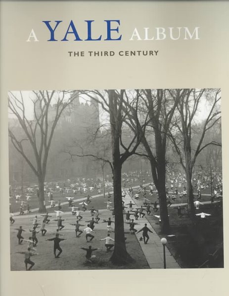 A Yale Album: The Third Century (A Yale Tercentennial Book) cover