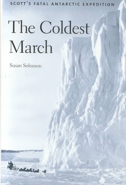 The Coldest March: Scott`s Fatal Antarctic Expedition cover
