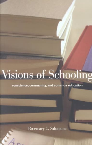 Visions of Schooling: Conscience, Community, and Common Education cover