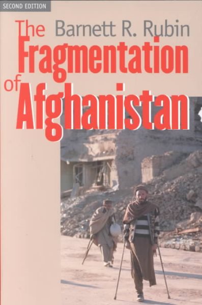 The Fragmentation of Afghanistan: State Formation and Collapse in the International System, Second Edition cover