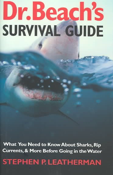 Dr. Beach's Survival Guide: What You Need to Know about Sharks, Rip Currents, and More Before Going in the Water cover