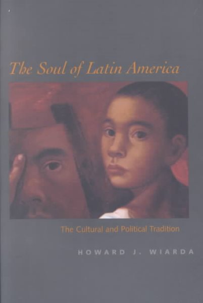 The Soul of Latin America: The Cultural and Political Tradition cover