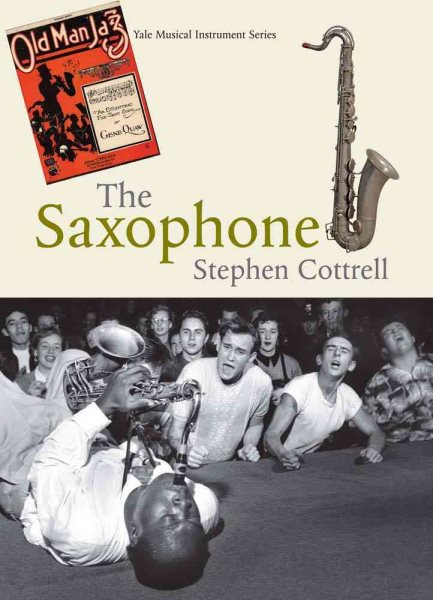 The Saxophone (Yale Musical Instrument Series) cover