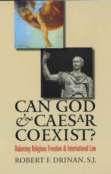 Can God and Caesar Coexist?: Balancing Religious Freedom and International Law cover