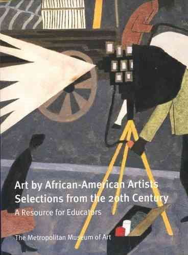 Art by African-American Artists: Selections from the 20th Century: A Resource for Educators (Metropolitan Museum of Art Series) cover
