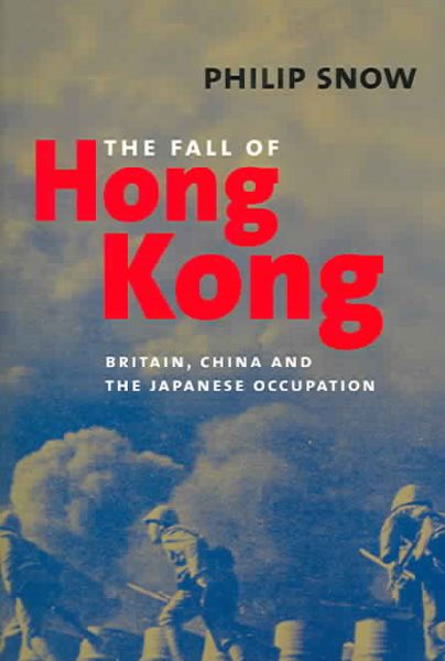 The Fall of Hong Kong: Britain, China, and the Japanese Occupation cover