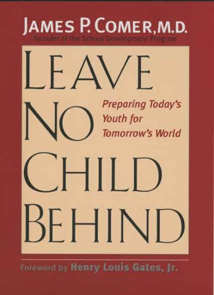 Leave No Child Behind: Preparing Todays Youth for Tomorrows World cover