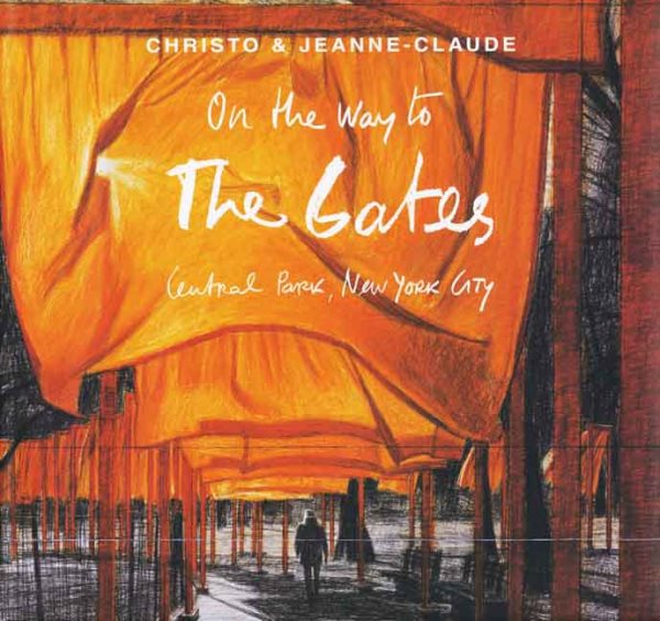 Christo and Jeanne-Claude: On the Way to The Gates, Central Park, New York City (Metropolitan Museum of Art Series) cover