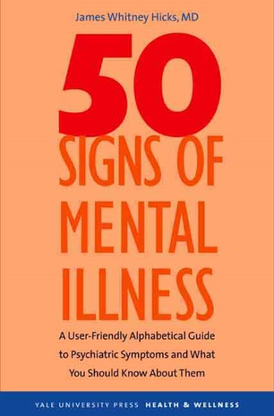50 Signs of Mental Illness: A Guide to Understanding Mental Health (Yale University Press Health & Wellness) cover