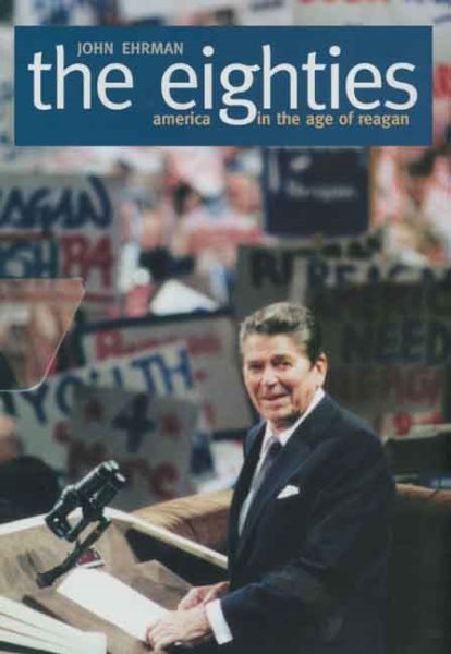 The Eighties: America in the Age of Reagan cover