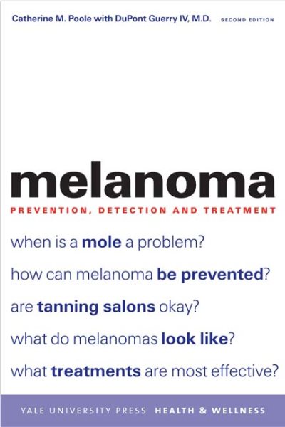Melanoma: Prevention, Detection, and Treatment; Second Edition (Yale University Press Health & Wellness) cover