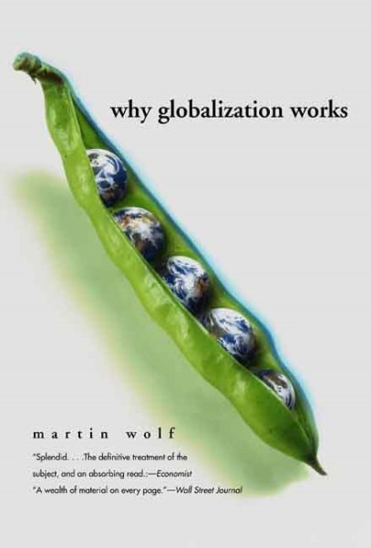 Why Globalization Works (Yale Nota Bene) cover