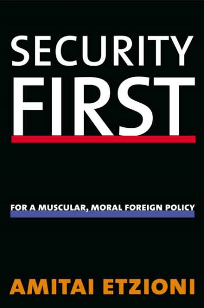 Security First: For a Muscular, Moral Foreign Policy cover