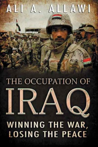 The Occupation of Iraq: Winning the War, Losing the Peace cover