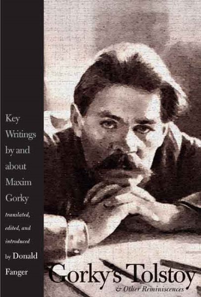 Gorky's Tolstoy and Other Reminiscences: Key Writings by and about Maxim Gorky (Russian Literature and Thought Series) cover