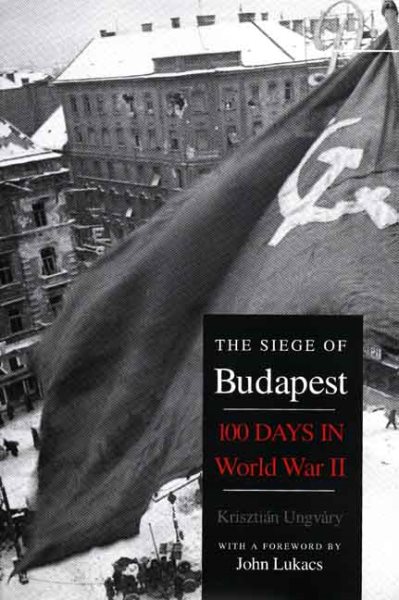 The Siege of Budapest: One Hundred Days in World War II cover