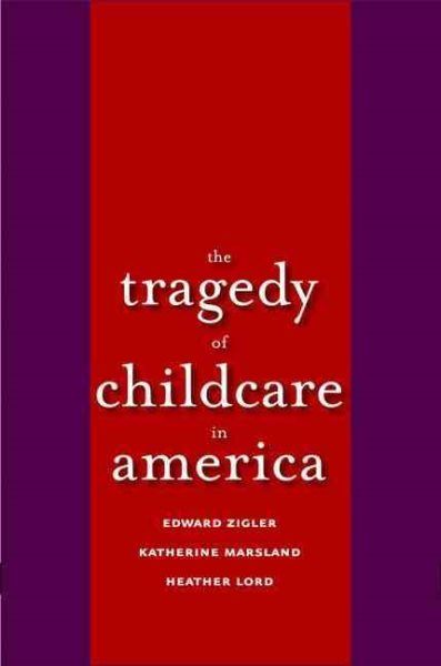 The Tragedy of Child Care in America cover