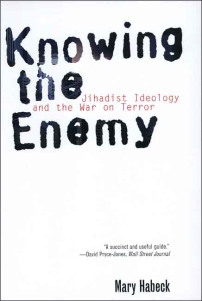 Knowing the Enemy: Jihadist Ideology and the War on Terror cover