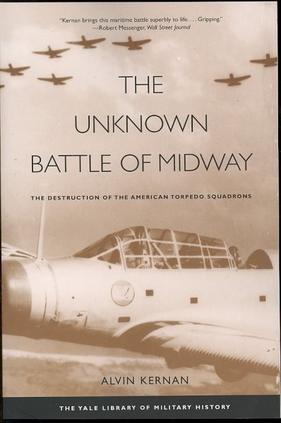 The Unknown Battle of Midway: The Destruction of the American Torpedo Squadrons (Yale Library of Military History) cover